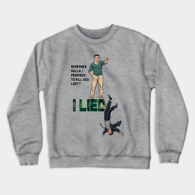 I Lied Crewneck Sweatshirt by PreservedDragons